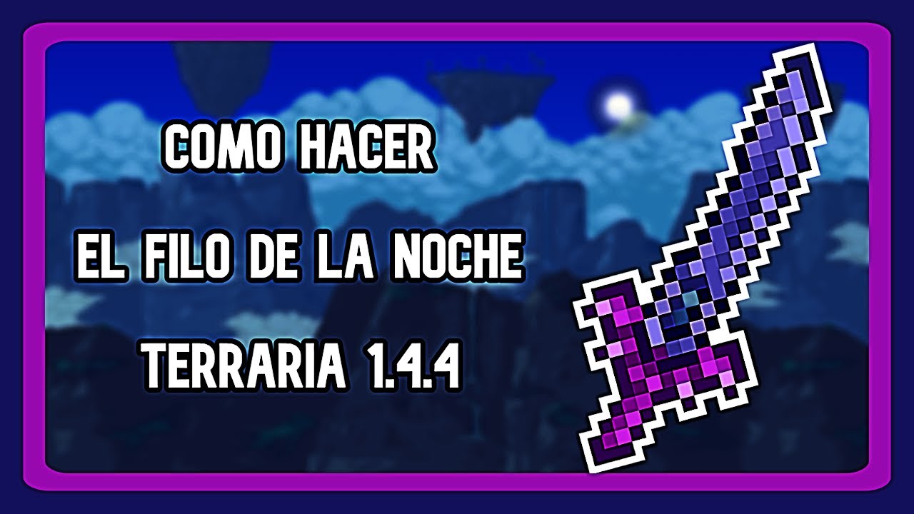 Como Hacer Filo De La Noche Terraria
